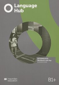 Language Hub B1+. Intermediate. Workbook with Key (+access to Audio)
