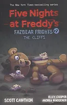 Five nights at freddy's: Fazbear Frights #7. The Cliffs