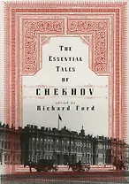 Essential Tales of Chekhov, The Chekhov, Anton