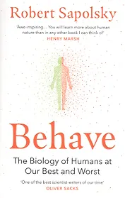 Behave: The Biology of Humans at Our Best and Words