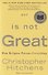God Is Not Great: How Religion Poisons Everything - 0