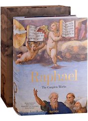 Raphael. The Complete Paintings, Frescoes, Tapestries, Architecture