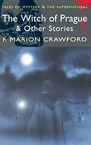 The Witch of Prague / (мягк) (Tales of mystery & The supernatural ). Crawford M. (ВБС Логистик)
