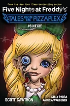 Five Nights at Freddy`s: Nexie. Tales from the Pizzaplex # 6