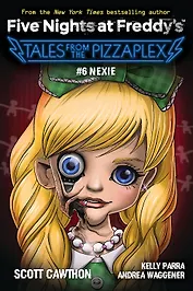 Five Nights at Freddy`s: Nexie. Tales from the Pizzaplex # 6