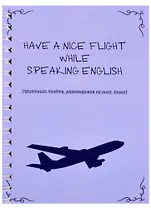 Have nice flight while speaking english