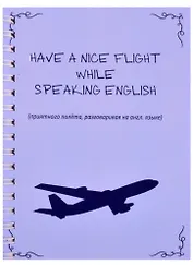 Have nice flight while speaking english