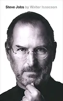 Steve Jobs: The Exclusive Biography, Isaacson, Walter