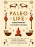 Paleo life. Мудрые привычки счастливого человека - 0