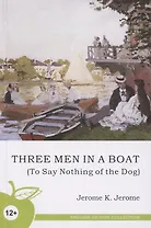 Three Men in a Boat (To Say Nothing of the Dog)