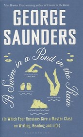 A Swim in a Pond in the Rain: In Which Four Russians Give a Master Class on Writing, Reading, and Life