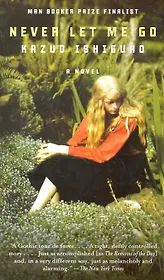 Never Let Me Go. A Novel