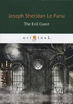 The Evil Guest = Злой гость: на английском языке