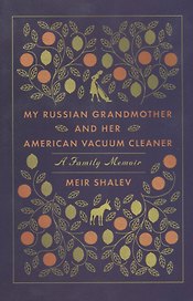 My Russian Grandmother and Her American Vacuum Cleaner (м) Shalev