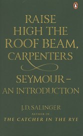 Raise High the Roof Beam, Carpenters  Seymour - an Introduction