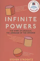 Infinite Powers : The Story of Calculus, The Language of the Universe