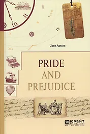Pride and prejudice. Гордость и предубеждение