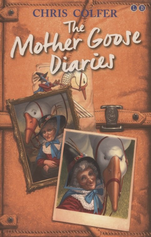 

The Land of Stories: The Mother Goose Diaries