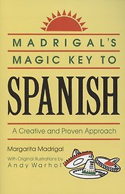 Madrigal's Magic Key to Spanish. A Creative and Proven Approach