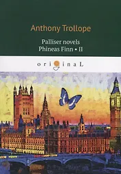 Palliser novels. Phineas Finn II