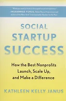 Social Startup Success : How the Best Nonprofits Launch, Scale Up, and Make a Difference