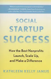 Social Startup Success : How the Best Nonprofits Launch, Scale Up, and Make a Difference