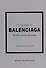 The Little Book of Balenciaga: The Story of the Iconic Fashion House - 0