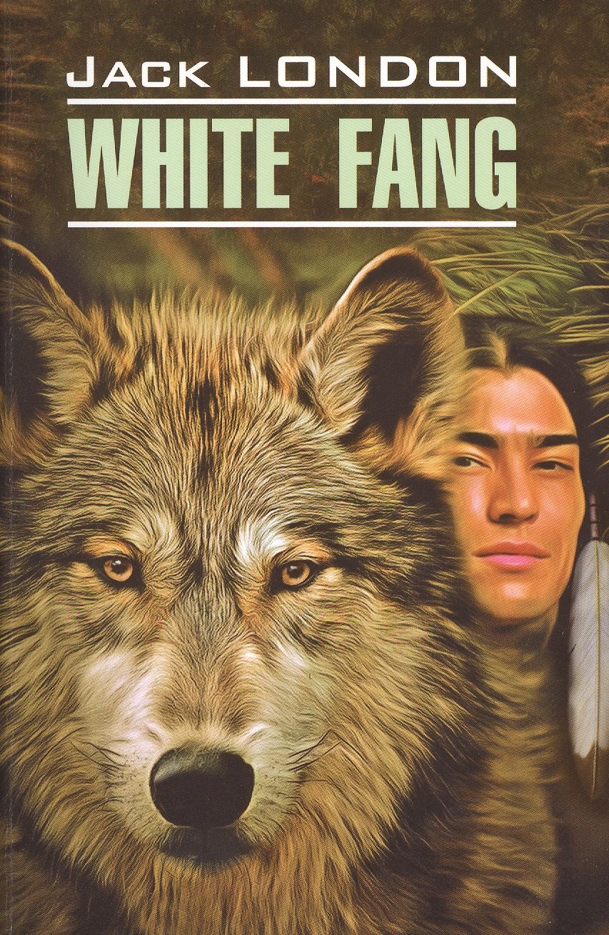 

Белый Клык = White fang : книга для чтения на английском языке