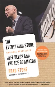 The Everything Store. Jeff Bezos and the Age of Amazon