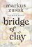 Bridge of Clay - 0