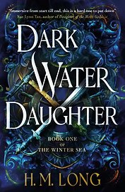 Dark Water Daughter. Book one of the Winter Sea
