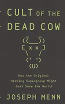 Cult of the Dead Cow: How the Original Hacking Supergroup Might Just Save the World