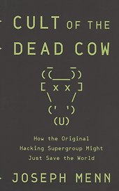 Cult of the Dead Cow: How the Original Hacking Supergroup Might Just Save the World