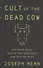 Cult of the Dead Cow: How the Original Hacking Supergroup Might Just Save the World - 0