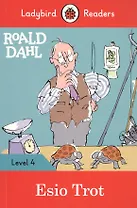 Roald Dahl: Esio Trot. Ladybird Readers. Level 4