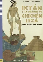 Iktan y la piramide de Chichen Itza. Nivel 2 (Учебник на испанском языке) (+CD)