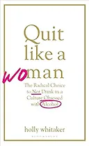 Quit Like a Woman
