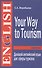 Деловой английский для сферы туризма. Your Way to Tourism - 1