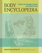 Body Encyclopedia. A Guide to the Psychological Functions of the Muscular System