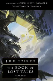 Book of Lost Tales: History of Middle-Earth, vol.2, Tolkien J.R.R.