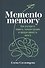 Memento memory:  Как улучшить память, концентрацию и продуктивность мозга - 0