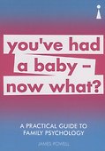 A Practical Guide to Family Psychology: You've had a baby - now what? - 0