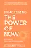 Practising The Power of Now A Guide to Spiritual Enlightenment (м) (IB) Tolle - 0