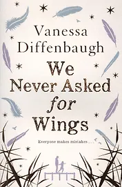 We Never Asked for Wings