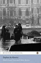 Don’t Look Now and Other Stories (мягк) (Modern Classics). Maurier D. (Британия ИЛТ)