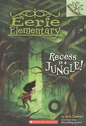 Recess Is a Jungle!: A Branches Book