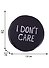 Значок круглый «I Dont Care», металл, 38 см - 1