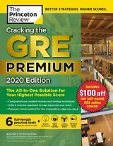 Cracking the GRE Premium Edition with 6 Practice Tests. 2020 Edition