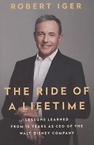 The Ride of a Lifetime. Lessons Learned from 15 Years as CEO of the Walt Disney Company