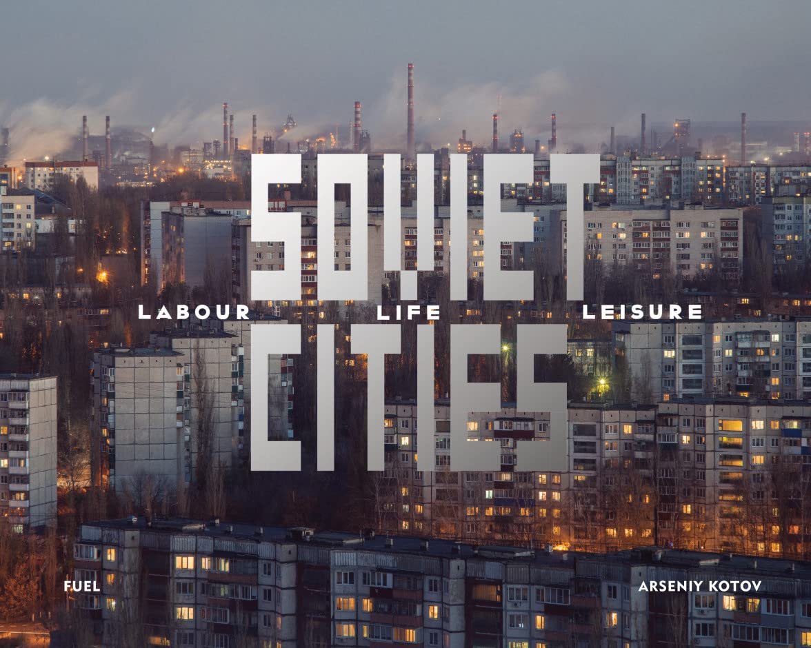 

Soviet Cities: Labour, Life & Leisure